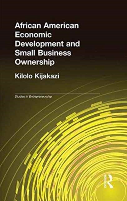Book cover of: African American Economic Development and Small Business Ownership. By: Kilolo Kijakazi
