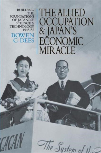 Book cover of: Allied Occupation and Japan's Economic Miracle. By: Bowen C. Dees
