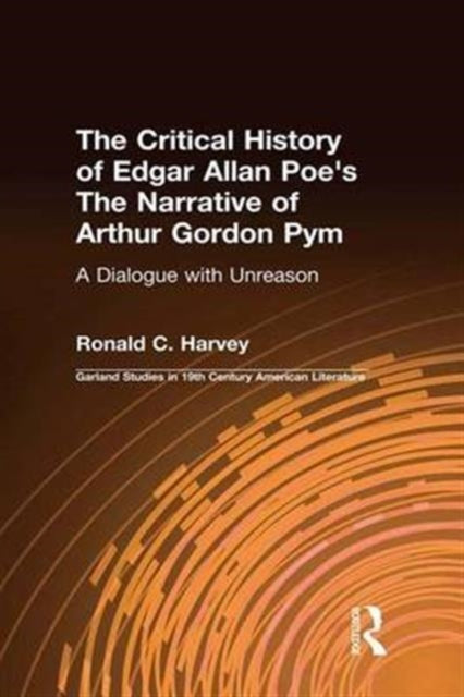 Book cover of: Critical History of Edgar Allan Poe's The Narrative of Arthur Gordon Pym. By: Ronald C. Harvey