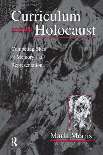 Book cover of: Curriculum and the Holocaust. By: Marla Morris