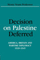Book cover of: Decision on Palestine Deferred. By: Monty Noam Penkower