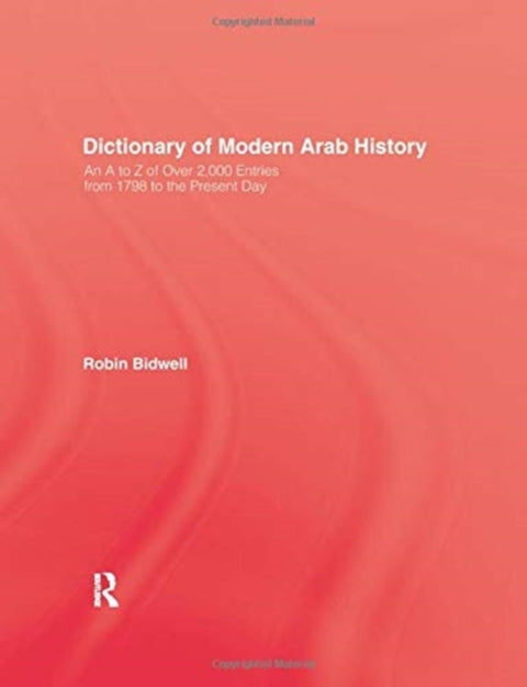 Dictionary Of Modern Arab Histor