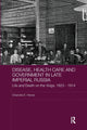 Book cover of: Disease, Health Care and Government in Late Imperial Russia. By: Charlotte E. Henze