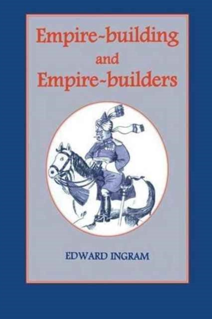 Book cover of: Empire-building and Empire-builders. By: Edward Ingram
