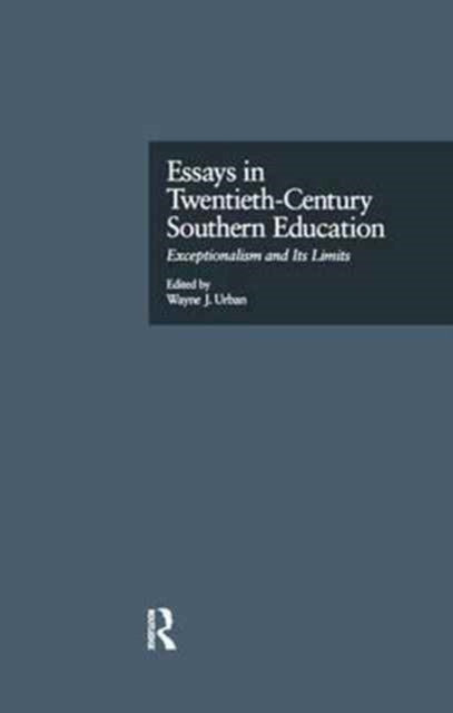 Book cover of: Essays in Twentieth-Century Southern Education. By: Wayne Urban