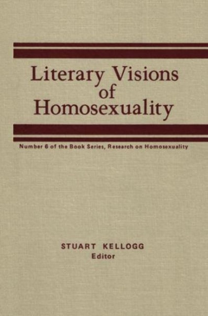 Book cover of: Literary Visions of Homosexuality. By: Stuart Kellogg
