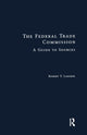 Book cover of: Federal Trade Commission. By: Robert V. Larabee