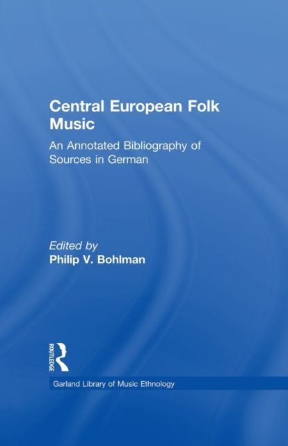 Book cover of: Central European Folk Music. By: Philip V. Bohlman