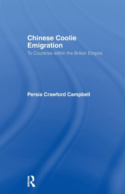 Book cover of: Chinese Coolie Emigration to Canada. By: Perisa Campbell
