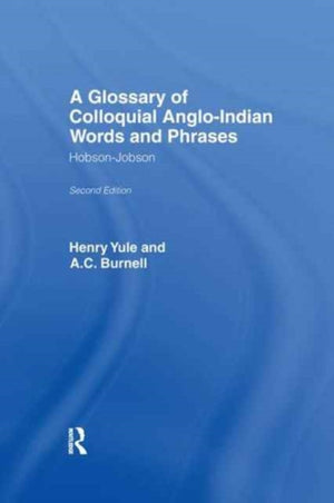 A Glossary of Colloquial Anglo-Indian Words And Phrases