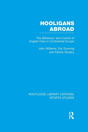 Hooligans Abroad (RLE Sports Studies)