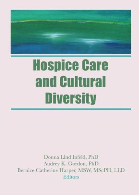Book cover of: Hospice Care and Cultural Diversity. By: Donna Infeld