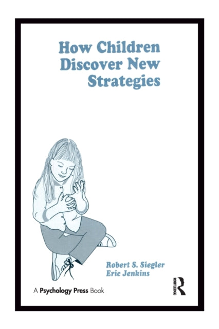 Book cover of: How Children Discover New Strategies. By: Robert Siegler
