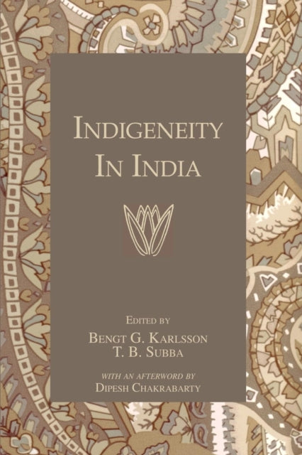 Book cover of: Indigeneity In India. By: Bengt T. Karlsson