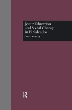 Jesuit Education and Social Change in El Salvador