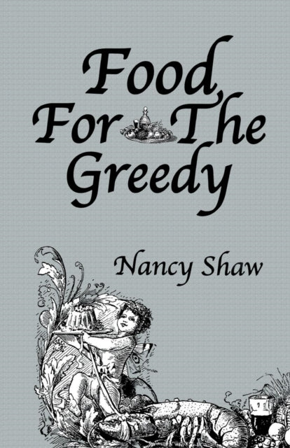 Book cover of: Food For The Greedy. By: Shaw