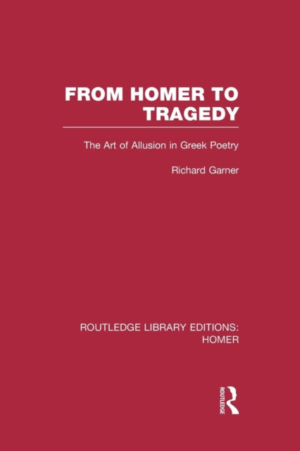 Book cover of: From Homer to Tragedy. By: Richard Garner