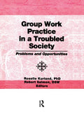 Group Work Practice in a Troubled Society