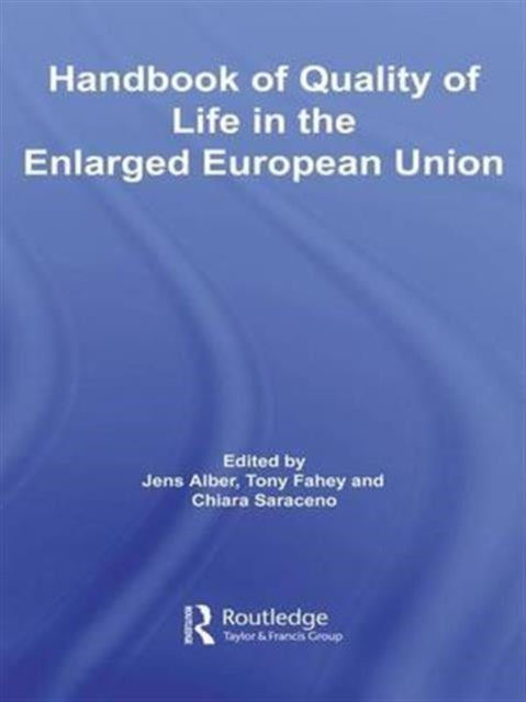 Book cover of: Handbook of Quality of Life in the Enlarged European Union. By: Jens Alber