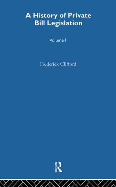 Book cover of: History of Private Bill Legislation. By: Frederick Clifford