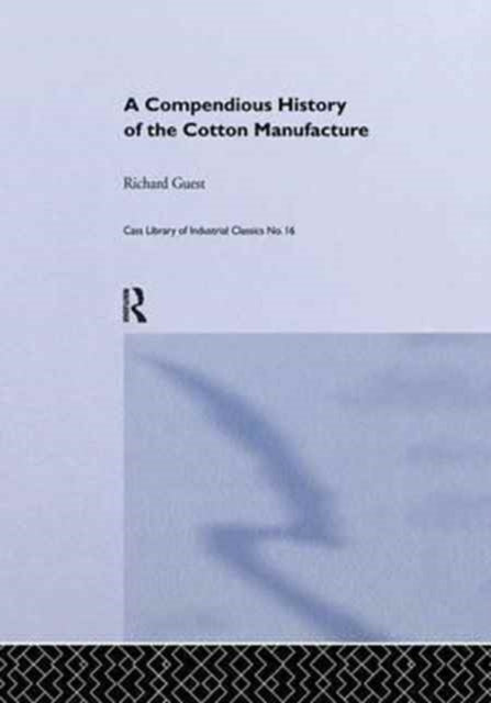 Book cover of: Compendious History of the Cotton Manufacture. By: Edward Baines