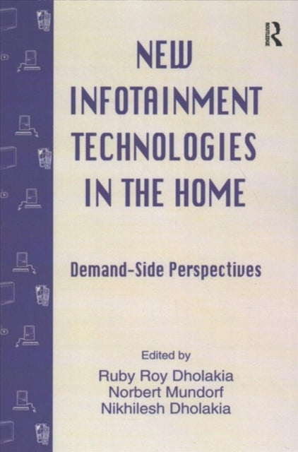 Book cover of: New infotainment Technologies in the Home. By: Ruby Roy Dholakia