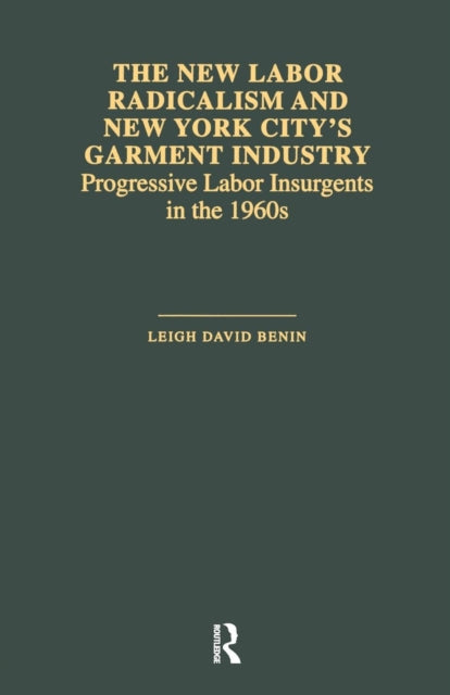 The New Labor Radicalism and New York City's Garment Industry