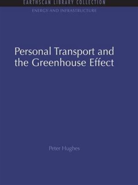 Book cover of: Personal Transport and the Greenhouse Effect. By: Peter Hughes