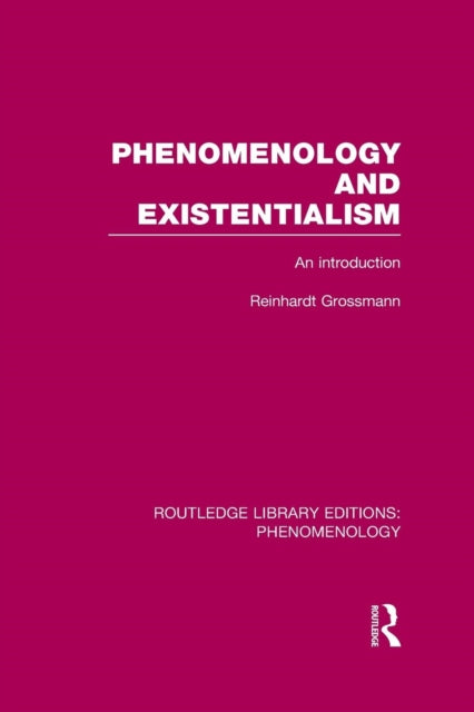 Book cover of: Phenomenology and Existentialism. By: Reinhardt Grossman