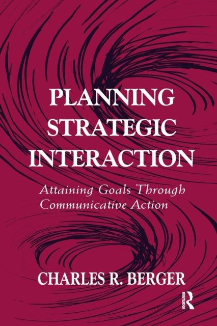 Book cover of: Planning Strategic Interaction. By: Charles R. Berger