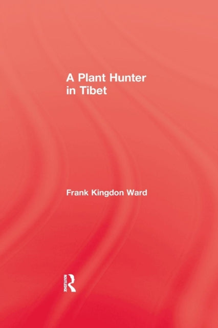 Book cover of: Plant Hunter In Tibet. By: Ward