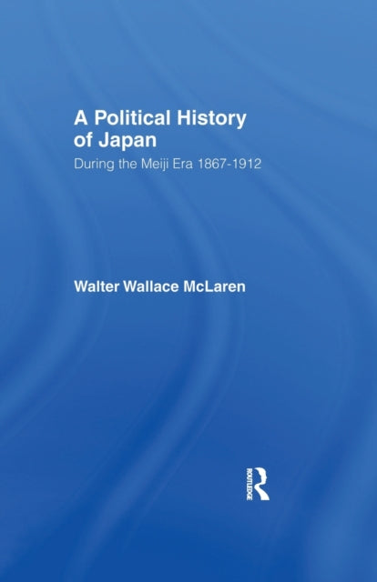 Book cover of: Political History of Japan During the Meiji Era, 1867-1912. By: Walter Wallace McLaren