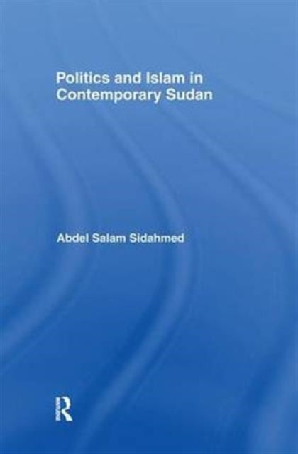 Book cover of: Politics and Islam in Contemporary Sudan. By: Abdel-Salam Sidahmed