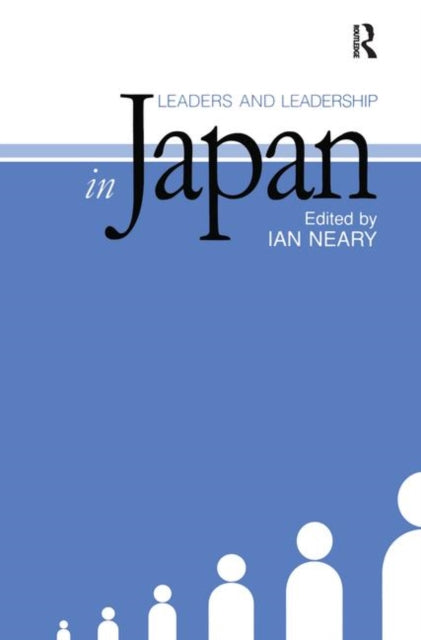 Book cover of: Leaders and Leadership in Japan. By: Ian Neary