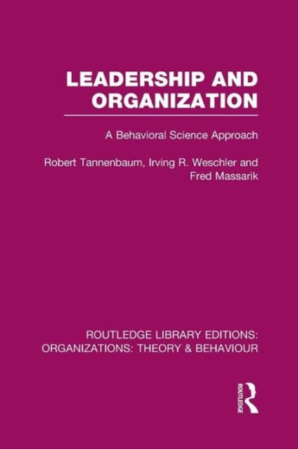 Book cover of: Leadership and Organization (RLE: Organizations). By: Robert Tannenbaum