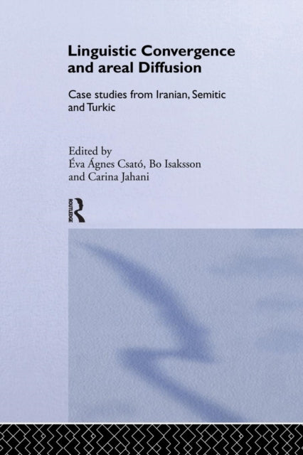 Book cover of: Linguistic Convergence and Areal Diffusion. By: Éva Ágnes Csató