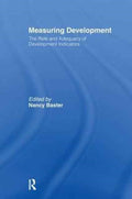 Measuring Development: the Role and Adequacy of Development Indicators