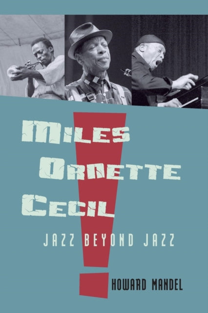 Book cover of: Miles, Ornette, Cecil. By: Howard Mandel
