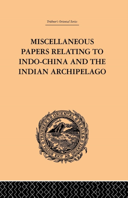 Book cover of: Miscellaneous Papers Relating to Indo-China and the Indian Archipelago: Volume II. By: Reinhold Rost