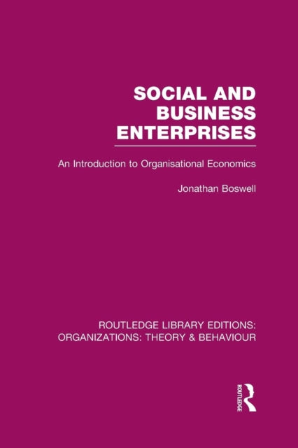 Book cover of: Social and Business Enterprises (RLE: Organizations). By: Jonathan Boswell