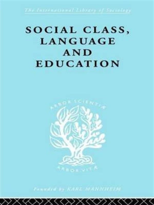 Social Class Language and Education