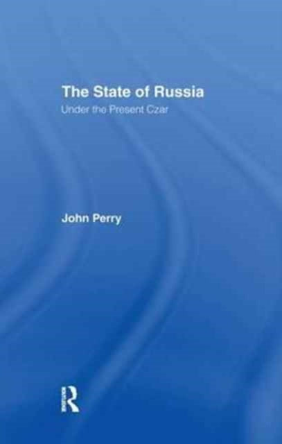 Book cover of: State of Russia Under the Present Czar. By: John Perry