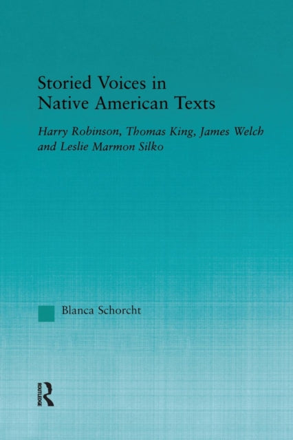 Book cover of: Storied Voices in Native American Texts. By: Blanca Schorcht