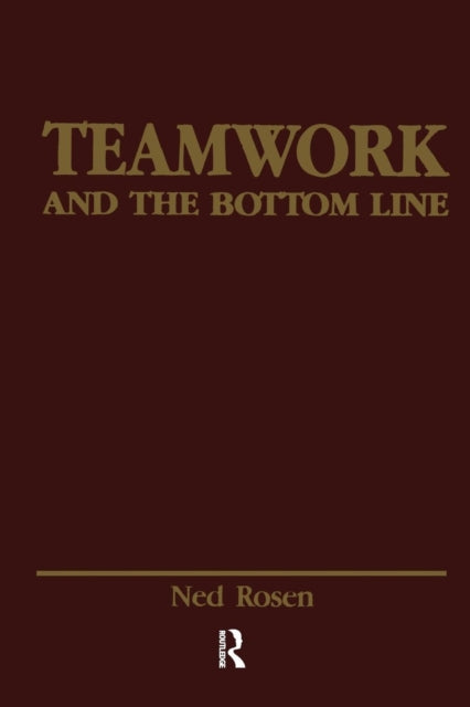 Book cover of: Teamwork and the Bottom Line. By: Ned Rosen