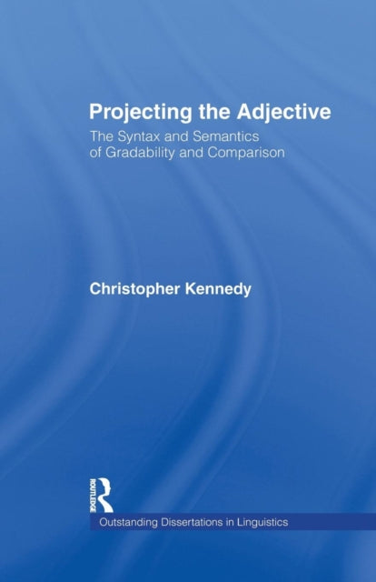 Book cover of: Projecting the Adjective. By: Christopher Kennedy