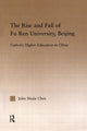 Book cover of: Rise and Fall of Fu Ren University, Beijing. By: John S. Chen