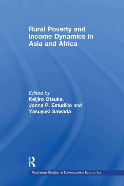 Book cover of: Rural Poverty and Income Dynamics in Asia and Africa. By: Keijiro Otsuka