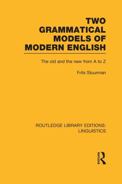 Book cover of: Two Grammatical Models of Modern English (RLE Linguistics D: English Linguistics). By: Frits Stuurman