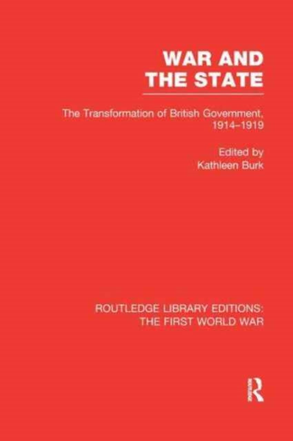 Book cover of: War and the State (RLE The First World War). By: Kathleen Burk