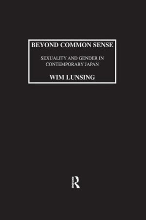 Beyond Common Sense: Sexuality And Gender In Contemporary Japan